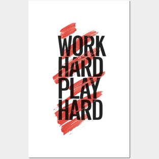 Work hard play hard Posters and Art